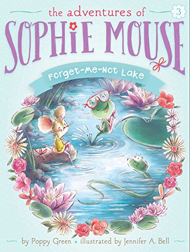 Forget-Me-Not Lake (The Adventures of Sophie Mouse Book 3)
