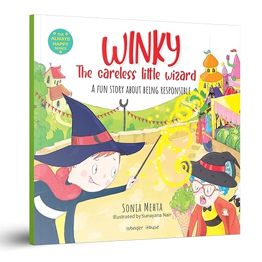 Winky The Careless Little Wizard A fun Story About Being Responsible Beautifully- The Always Happy Series 