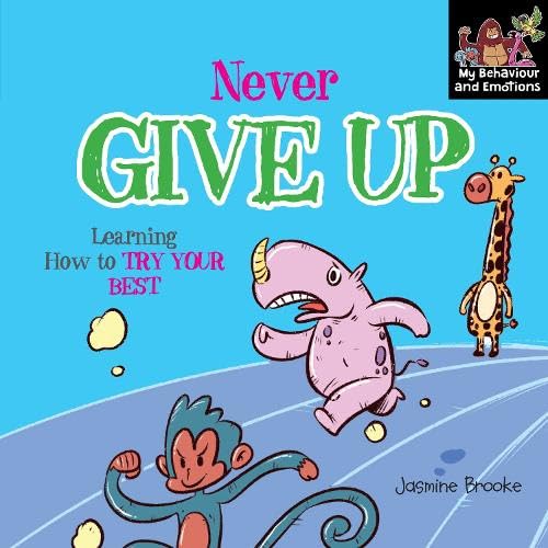 Never give up and Learning how to try your Best (My Behaviour and Emotions Library)