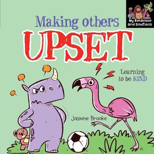Making others upset and Learning to be Kind (My Behaviour and Emotions Library)
