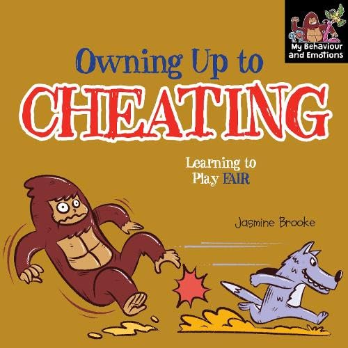 Own up to cheating and Learning to Play Fair (My Behaviour and Emotions Library)