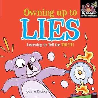 Owning up to lies and Learning to Tell the Truth (My Behaviour and Emotions Library)
