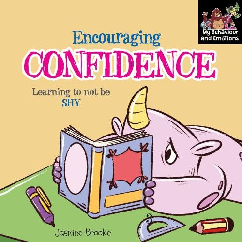 Encouraging Confidence and Learning to not be Shy (My Behaviour and Emotions Library)