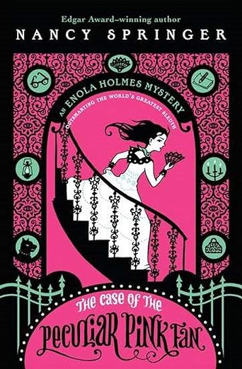 Enola Holmes- book 4 The Case of the Peculiar Pink Fan