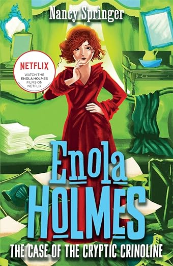 ENOLA HOLMES- Book 5 THE CASE OF THE CRYPTIC CRINOLINE