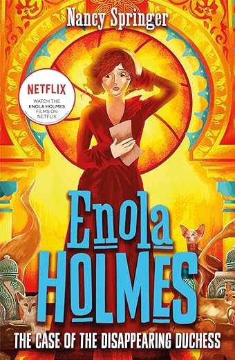 ENOLA HOLMES-book 6 THE CASE OF THE DISAPPEARING DUCHESS