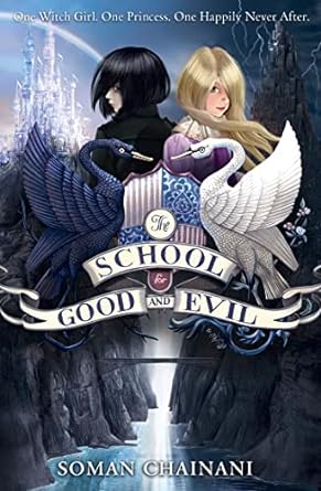 The School for Good and Evil- One Witch Girl. One Princess. One Happily Never After