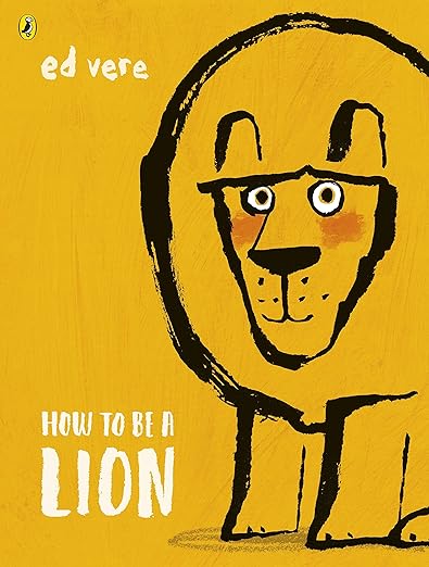 How To Be A Lion