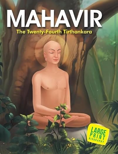 Mahavir the Twenty Four Tirthankara (Illustrated Biography) 