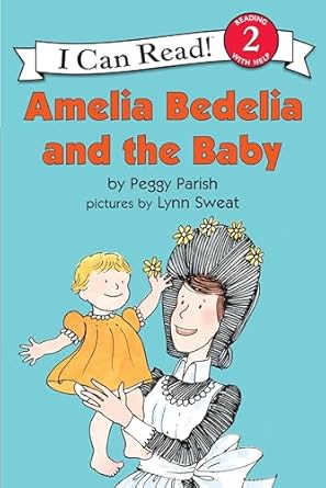 AMELIA BEDELIA AND THE BABY - I can read level 2